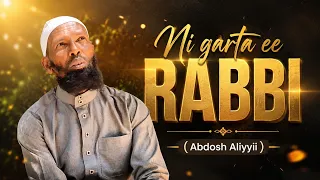 nashiidaa abdosh aliyyii ni garta ee rabbi