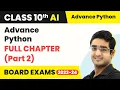 Advance Python - Full Chapter Explanation Part 2 Class 10 Artificial Intelligence Unit 3 CBSE