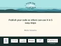 Marko Samastur - Publish your code so others can use it in 5 easy steps