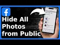 How To Hide All Photos On Facebook From Public