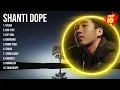 Download Lagu Shanti Dope 2024 Greatest Hits ~ Shanti Dope Songs ~ Shanti Dope Top Songs