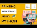 Printing Half String in Python Coding Practice - 1F NextWave CCBP4 0