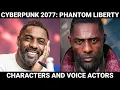 Cyberpunk 2077 Phantom Liberty Characters and Voice Actors w Base Game Cast