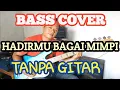 Download Lagu HADIRMU BAGAI MIMPI TANPA GITAR(BASS COVER)