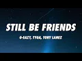 G-Eazy - Still Be Friends (Lyrics) ft. Tory Lanez, Tyga
