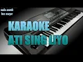 Download Lagu KARAOKE ATI SING LIYO(happy asmara) nada cowok bes mayor