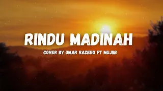 rindu madinah lirik cover by umar razeeq ft mujiib