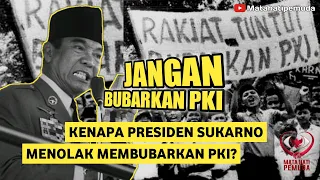 Download JANGAN BUBARKAN PKI! - Kenapa Presiden Sukarno Menolak Membubarkan PKI MP3