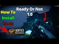 How to install Mods with Vortex in Ready Or Not