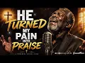 HE TURNED MY PAIN INTO PRAISE 🙏😭 | Powerful Gospel Song of Healing & Victory