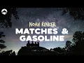 Download Lagu Noah Rinker - Matches \u0026 Gasoline | Lyrics