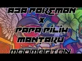 Lagu Dj Ada pokemon x papa pilih mantaku (Tiktok) MOOMBATON
