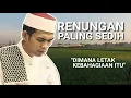 Lagu RENUNGAN, DIMANA LETAK KEBAHAGIAAN ITU, ustadz Abdul somad LC.MA