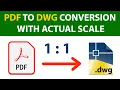 PDF TO DWG CONVERSION WITH ACTUAL SCALE AUTOCAD PDF TO DWG