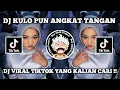 Lagu DJ KULO PUN ANGKAT TANGAN BY HAIKAL REMIX VIRAL TIK TOK TERBARU 2024 YANG KALIAN CARI !!!