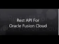 Rest API s For Oracle Fusion Cloud