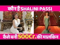 Who is Shalini Passi The Glamorous New Face of Bollywood Wives