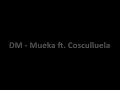 LETRA DM - Mueka ft. Cosculluela
