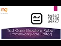 Test Case Structure of Robot Framework in Ride Editor
