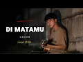 Download Lagu Di Matamu Sufian Suhaimi - Cover Surya Prtma