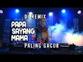 Download Lagu DJ Remix Timur Papa Sayang Mama | Galau Tapi Goyang
