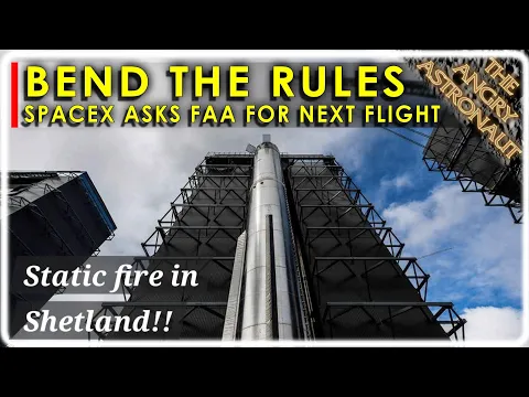 Download MP3 SpaceX asks the FAA to bend the rules and return Starship to flight NOW!  PLUS RFA ONE static fire!!