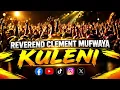 Kuleni - Reverend Clement Mufwaya | Zambian Gospel Music