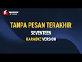 Download Lagu Seventeen - Tanpa Pesan Terakhir (Karaoke)