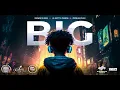Lil Natty & Thunda x Kerwin Du Bois x Problem Child -  B I G (SOCA 2023)