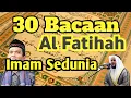 BACAAN MERDU SURAT AL FATIHAH DARI 30 IMAM SEDUNIA