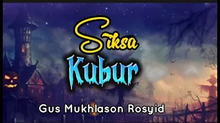 Download Gus Mukhlason Rosyid, Siksa Kubur #kajianhakikat MP3