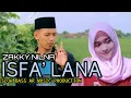 Download Lagu ISFA' LANA -  Zakky Nilna New /// DJ VERSION SLOW BASS AR MUSIC /// DJ Sholawat Terbaru 2022