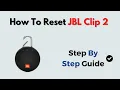 How to Reset JBL Clip 2 - Bluetooth Connection Fix Guide