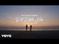 Download Lagu Dil Kehta Hai (Chillout Mix) Afterwave | VDj Nazmol | A Soulful Vibe for the Heart
