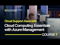 Microsoft Cloud Support Course 7 Cloud Computing Essentials with Azure Management