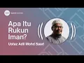 Download Lagu Apa itu Rukun Iman? - Ustaz Adli Mohd Saad