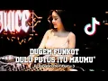 Lagu FUNKOT DULU PUTUS ITU MAUMU TIKTOK ( JANGAN CEMBURU ) - DYRMX VB™