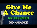 Download Lagu GIVE ME A CHANCE - Ric Segreto (HD Karaoke)