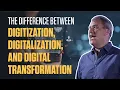 The Difference Between Digitization Digitalization and Digital Transformation