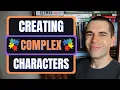 Shortcut to Creating COMPLEX Characters Fiction Writing Advice