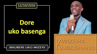 DORE UKO BASENGA (Bikubere uko wizeye) | Pastor UWAMBAJE Emmanuel | 12/10/2026.