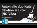 Automatic deletion of duplicates in Excel with NO VBA