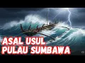 Lagu KISAH ASAL USUL (NAMA) PULAU SUMBAWA