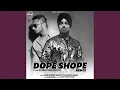 Lagu Dope Shope Remix