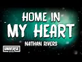 Lagu Nathan Rivers - Home in My Heart (Lyrics)