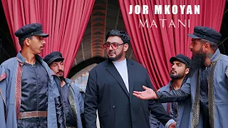 Jor Mkoyan - Matani