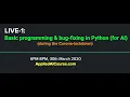 LIVE-1 Basic programming bug-fixing in Python for AI