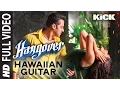 Download Lagu Hangover (Film Version) Hawaiian Guitar | Kick | Salman Khan, Jacqueline Fernandez