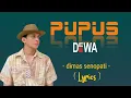 PUPUS - Dewa 19 - Dimas senopati + Lirik
