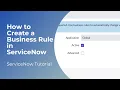 How to Create a Business Rule in ServiceNow